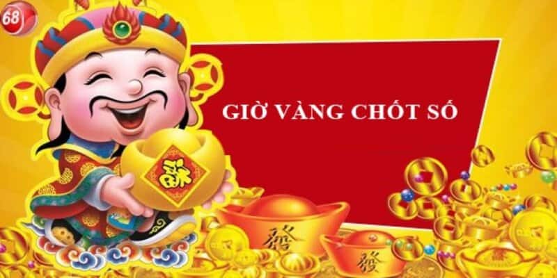 Giờ vàng chốt số miền bắc - Thông tin chi tiết nhất