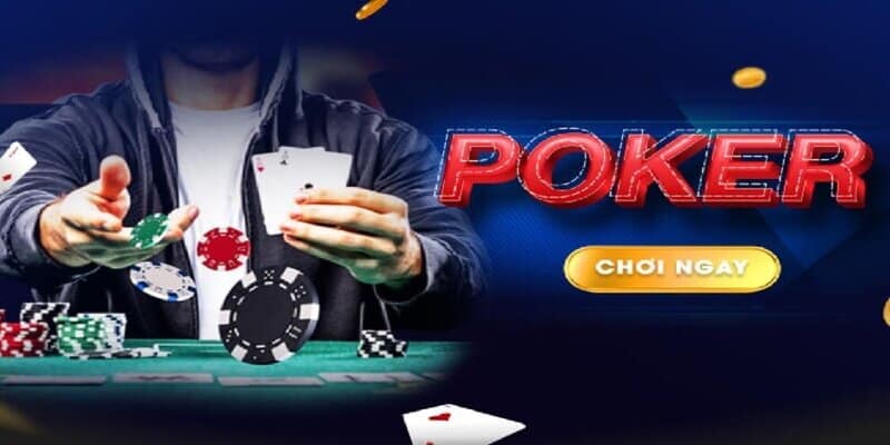 Game bài poker - Thông tin chi tiết nhất