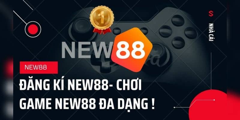 Chơi game, nhận thưởng không giới hạn với New88