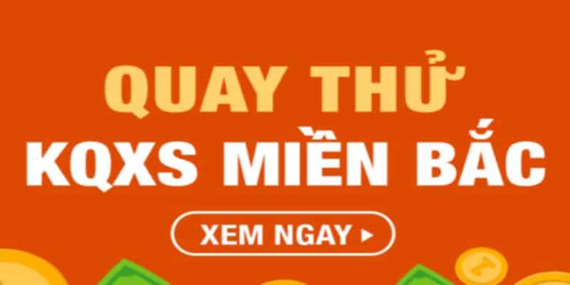 Quay thử xổ số miền Bắc hôm nay