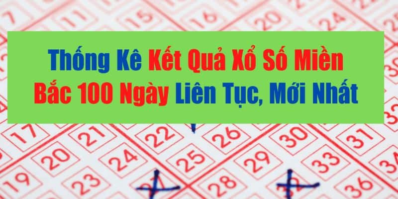 Thống kê kết quả xổ số miền bắc uy tín