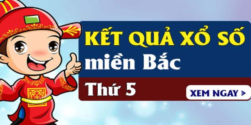 Xổ số miền Bắc thứ 5 hàng tuần