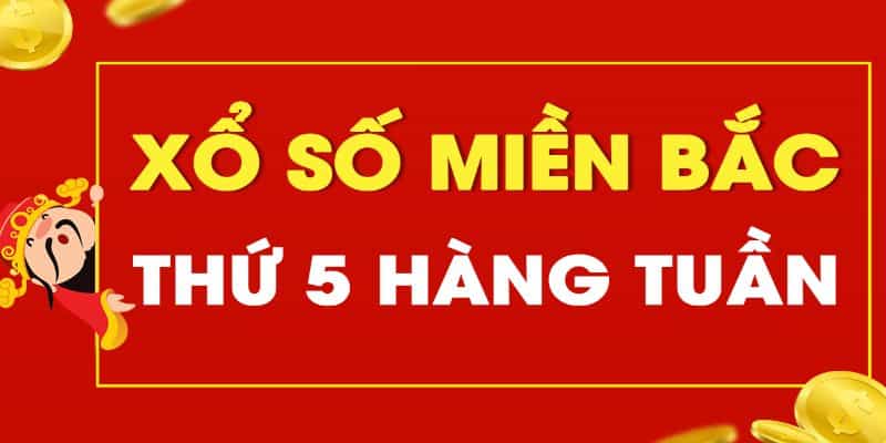 Xổ số miền Bắc thứ năm hàng tuần hấp dẫn nhất