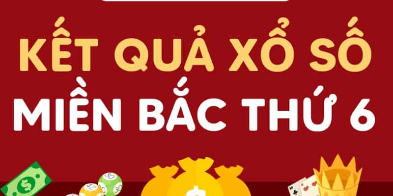 Kết quả xổ số miền Bắc thứ sáu tại New88