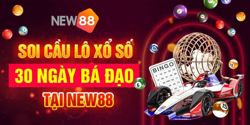 Soi cầu lô xổ số 30 ngày bá đạo tại New88