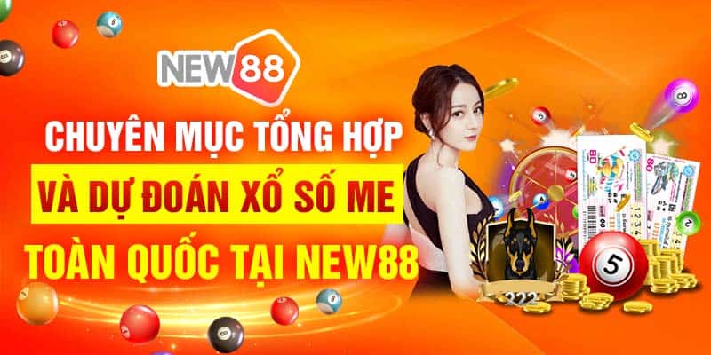 Chuyên mục tổng hợp và dự đoán xổ số me toàn quốc tại New88