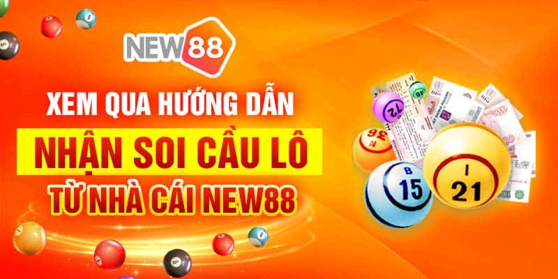 Xem qua hướng dẫn nhận soi cầu lô từ nhà cái New88