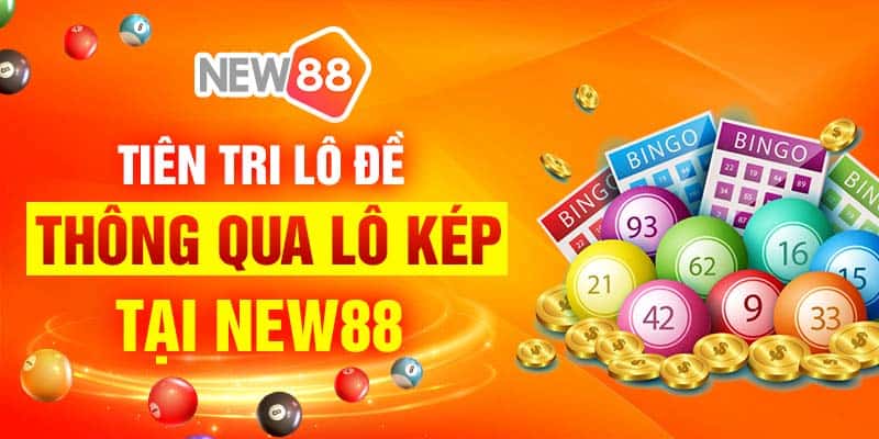 Tiên tri lô đề thông qua lô kép tại New88