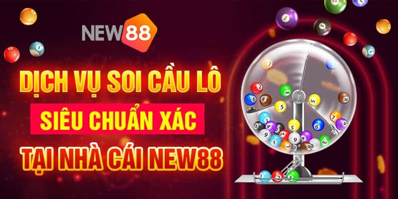 Dịch vụ soi cầu lô siêu chuẩn xác tại nhà cái New88