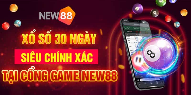 Xổ số 30 ngày siêu chính xác tại cổng game New88