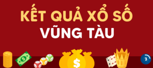 Kết quả xổ số Vũng Tàu mới nhất