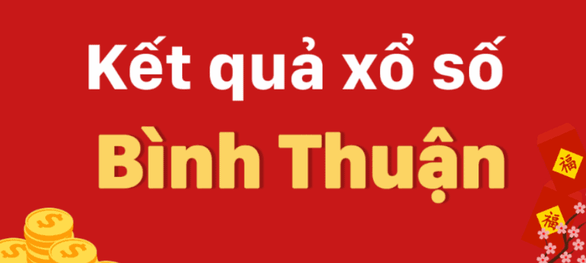 Kết quả xổ số nhà đài Bình Thuận chính xác nhất