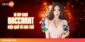 Bí Kíp Chơi Baccarat Hiệu Quả Từ Cao Thủ