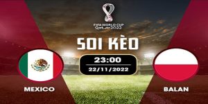 Soi kèo trận Mexico vs Ba Lan 23:00 22/11 thử thách không hề nhỏ cho "Đại Bàng Trắng"