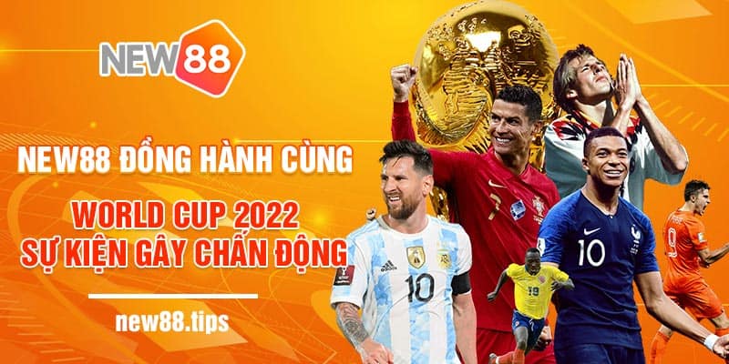 Nóng cùng Bóng Đá - Chương trình NEW88  đồng hành cùng World Cup 2022