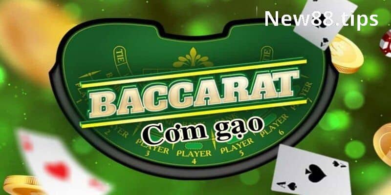 Baccarat cơm gạo là gì? 