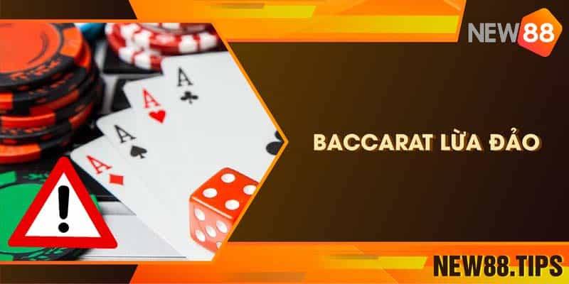 Baccarat lừa đảo? Cách để nhận biết nhà cái Baccarat lừa đảo