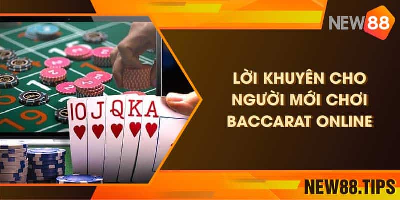 Lời khuyên cho người mới chơi Baccarat tại nhà cái New88