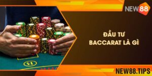 Đầu Tư Baccarat Là Gì? 3 Cách Để Đầu Tư Hiệu Quả Nhất