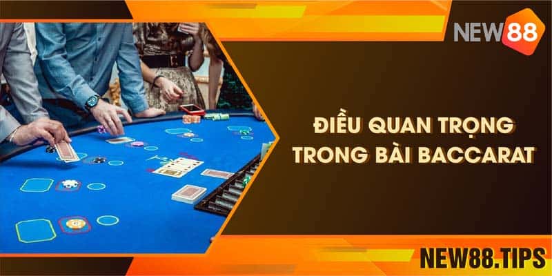 Top các điều quan trọng trong bài Baccarat cược thủ nên biết