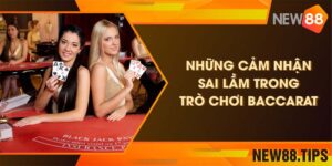 Những cảm nhận sai lầm trong trò chơi Baccarat nên biết