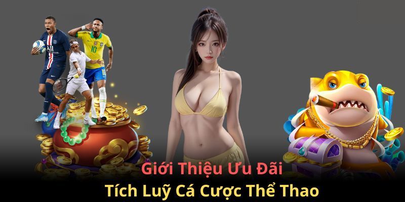 Thông tin về khuyến mãi “Tích lũy cá cược thể thao”